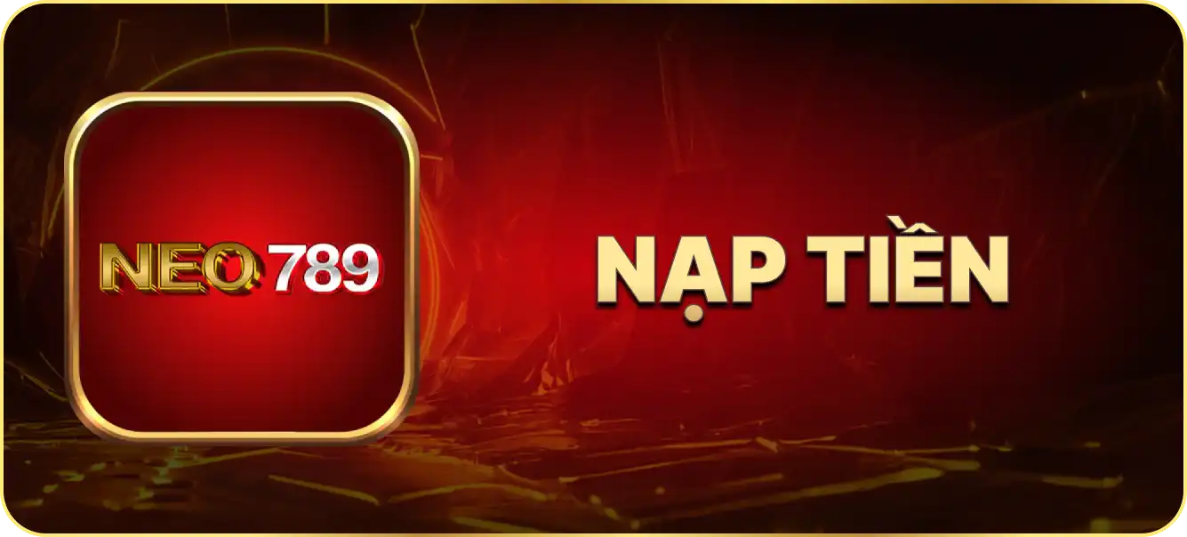 Hướng dẫn nạp tiền Neo789