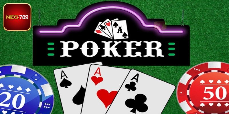 Tổng quan sơ lược về Poker Neo789